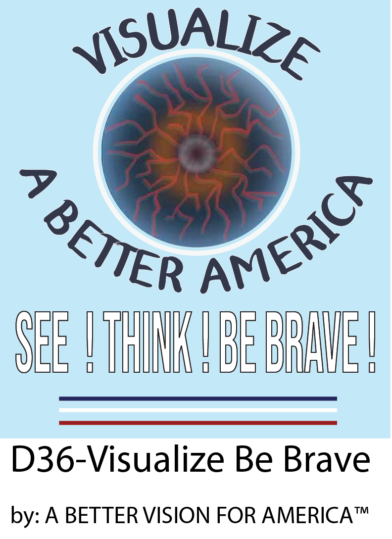 D36 Visualize A Better America Be Brave