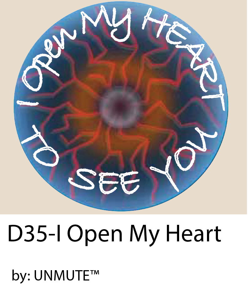 D35 I Open My Heart To See You