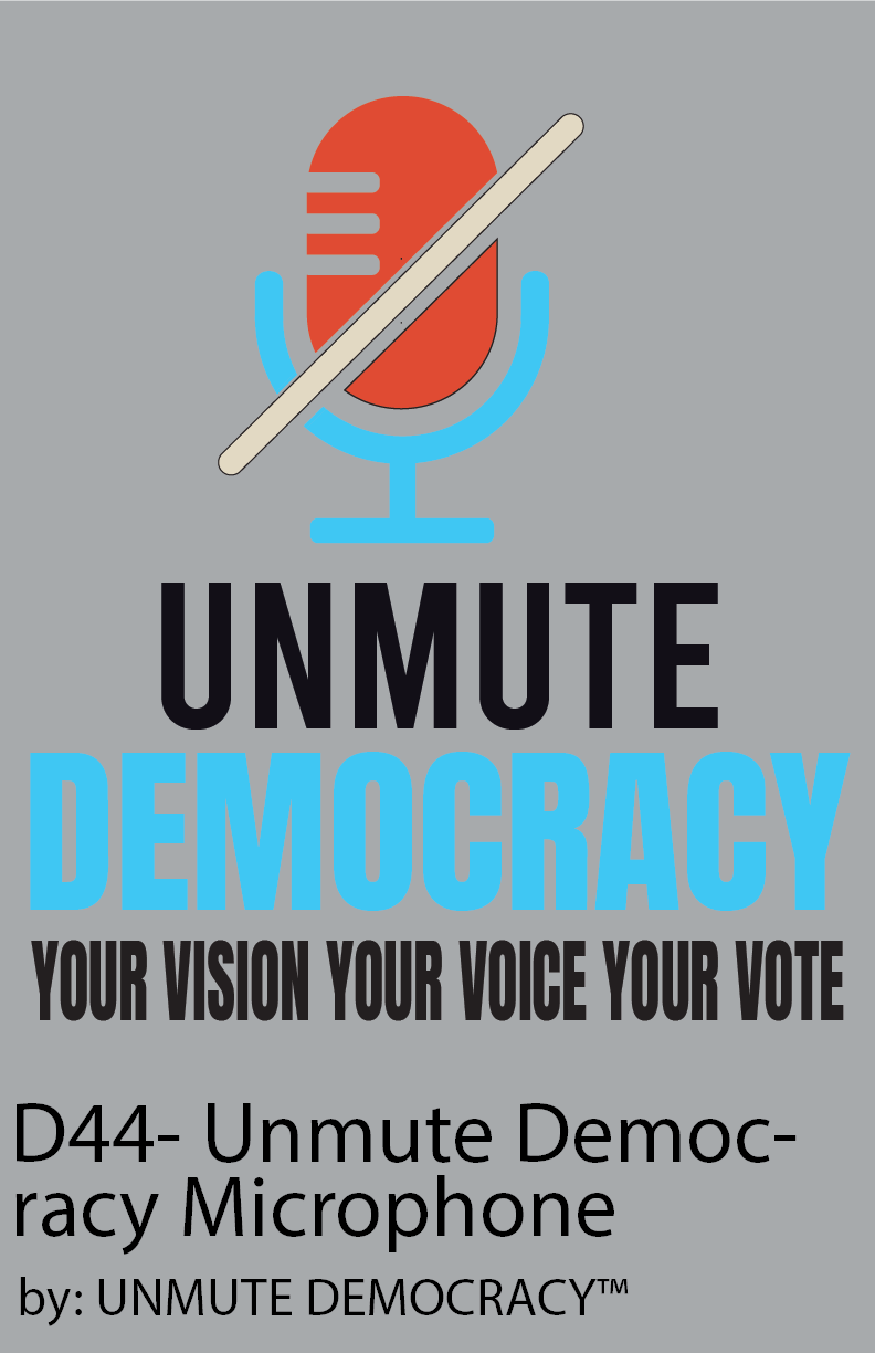 D44 Unmute Democracy Microphone
